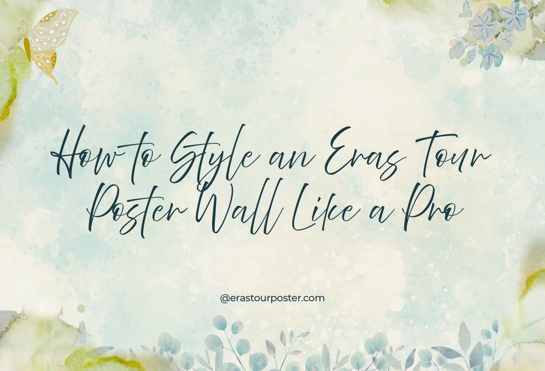 How to Style an Eras Tour Poster Wall Like a Pro