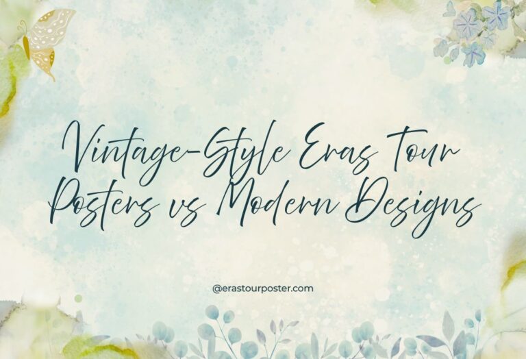 Vintage-Style Eras Tour Posters vs Modern Designs: Which One Truly Captures the Magic?